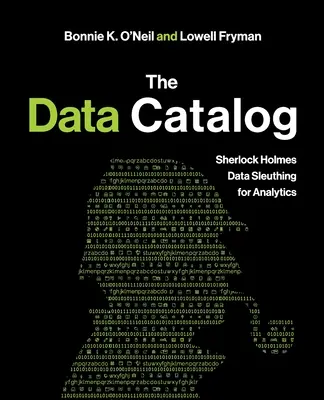 Az adatkatalógus: Sherlock Holmes adatnyomozása az analitika számára - The Data Catalog: Sherlock Holmes Data Sleuthing for Analytics