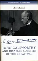 John Galsworthy és a Nagy Háború rokkant katonái - John Galsworthy and Disabled Soldiers of the Great War