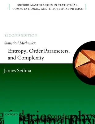 Statisztikai mechanika: Statisztikai statisztika: Entrópia, rendparaméterek és komplexitás: Második kiadás - Statistical Mechanics: Entropy, Order Parameters, and Complexity: Second Edition