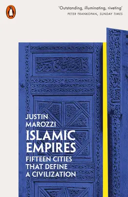 Iszlám birodalmak - Tizenöt város, amely meghatározza a civilizációt - Islamic Empires - Fifteen Cities that Define a Civilization