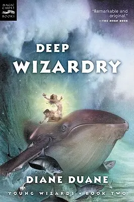 Mély varázslás, 2: Az ifjú varázslók sorozat második könyve - Deep Wizardry, 2: The Second Book in the Young Wizards Series