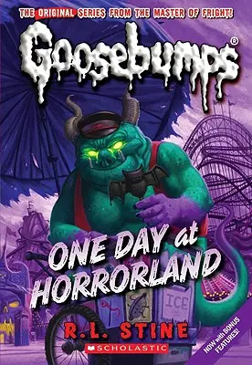 Egy nap Horrorlandben (Klasszikus Libabőr #5), 5 - One Day at Horrorland (Classic Goosebumps #5), 5