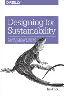 Fenntarthatósági tervezés: Útmutató a környezetbarátabb digitális termékek és szolgáltatások kialakításához - Designing for Sustainability: A Guide to Building Greener Digital Products and Services