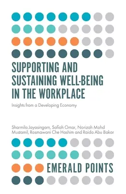 A munkahelyi jóllét támogatása és fenntartása: Betekintés egy fejlődő gazdaságból - Supporting and Sustaining Well-Being in the Workplace: Insights from a Developing Economy