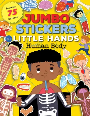 Jumbo matricák kis kezeknek: Emberi test: 75 matricát tartalmaz - Jumbo Stickers for Little Hands: Human Body: Includes 75 Stickers