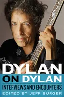 Dylan a Dylanről: Interjúk és találkozások - Dylan on Dylan: Interviews and Encounters