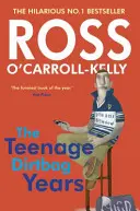 Ross O'Carroll-Kelly: Ross O'Carroll-Kelly: A menyasszonyi koszorúslányok: Carroll Carroll Carroll Carroll: The Teenage Dirtbag Years - Ross O'Carroll-Kelly: The Teenage Dirtbag Years