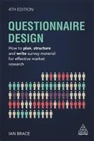 A kérdőív kialakítása: Hogyan tervezzünk, strukturáljunk és írjunk felmérési anyagot a hatékony piackutatáshoz? - Questionnaire Design: How to Plan, Structure and Write Survey Material for Effective Market Research