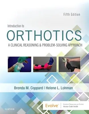 Bevezetés az ortopédiába: Klinikai érvelés és problémamegoldó megközelítés - Introduction to Orthotics: A Clinical Reasoning and Problem-Solving Approach