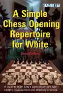 Egyszerű sakk nyitási repertoár fehérnek - A Simple Chess Opening Repertoire for White