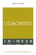 Sikeres coaching egy hét alatt: Tanítsd meg magad - Successful Coaching in a Week: Teach Yourself