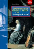 Előadói útmutató a barokk korszak zenéjéhez - Második kiadás - Performer's Guide to Music of the Baroque Period - Second edition