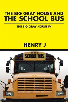 A nagy szürke ház és az iskolabusz: A nagy szürke ház IV. - The Big Gray House and THE SCHOOL BUS: The Big Gray House IV