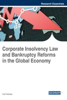 Vállalati fizetésképtelenségi jog és csődreformok a globális gazdaságban - Corporate Insolvency Law and Bankruptcy Reforms in the Global Economy