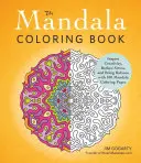 A mandala színezőkönyv: Inspiráljon kreativitásra, csökkentse a stresszt, és hozzon egyensúlyt 100 mandala színezőoldal segítségével - The Mandala Coloring Book: Inspire Creativity, Reduce Stress, and Bring Balance with 100 Mandala Coloring Pages