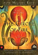 A tűz köre: Inspiráció és vezetett meditációk a szeretetben és boldogságban való élethez - The Circle of Fire: Inspiration and Guided Meditations for Living in Love and Happiness