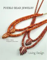 Pueblo gyöngyékszerek: Living Design - Pueblo Bead Jewelry: Living Design