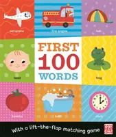 Az első 100 szó - Táblás könyv, felemelős párosító játékkal. - First 100 Words - A board book with a lift-the-flap matching game