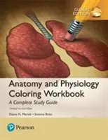 Anatómia és élettan színező munkafüzet: A Complete Study Guide, Global Edition - Anatomy and Physiology Coloring Workbook: A Complete Study Guide, Global Edition