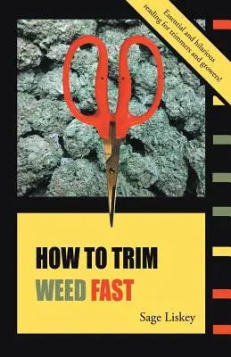 Hogyan lehet gyorsan levágni a füvet - How To Trim Weed Fast