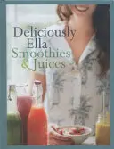 Finom Ella: Smoothie-k és gyümölcslevek - falatnyi gyűjtemény (Mills (Woodward) Ella) - Deliciously Ella: Smoothies & Juices - Bite-size Collection (Mills (Woodward) Ella)