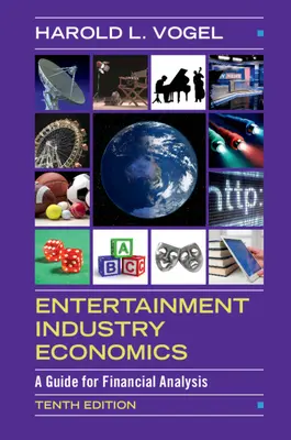 A szórakoztatóipar közgazdaságtana: A Guide for Financial Analysis (Útmutató a pénzügyi elemzéshez) - Entertainment Industry Economics: A Guide for Financial Analysis