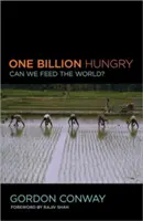 Egymilliárd éhező: Tudjuk-e etetni a világot? - One Billion Hungry: Can We Feed the World?