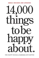 14,000 dolog, aminek örülhetünk.: Újra átdolgozott és frissített - 14,000 Things to Be Happy About.: Newly Revised and Updated