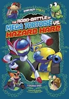 A Mega teknősbéka vs. Veszélyes nyúl robotcsatája - Grafikus regény - Robo-battle of Mega Tortoise vs Hazard Hare - A Graphic Novel