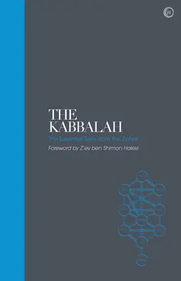 A Kabbala - Szent szövegek: A Zohár alapvető szövegei - The Kabbalah - Sacred Texts: The Essential Texts from the Zohar