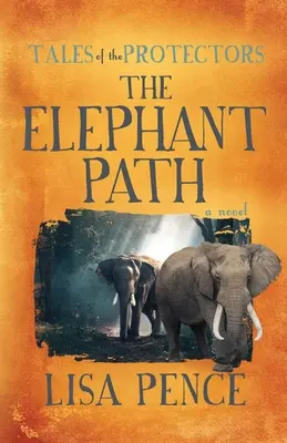 A védelmezők történetei: Az elefántösvény - Tales of the Protectors: The Elephant Path