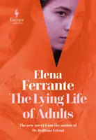 A felnőttek hazug élete: A SUNDAY TIMES BESTSELLER - Lying Life of Adults: A SUNDAY TIMES BESTSELLER