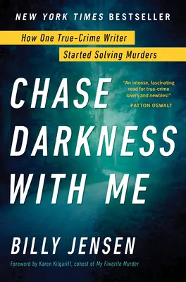 Chase Darkness with Me: Hogyan kezdett el egy krimiszerző gyilkosságokat megoldani? - Chase Darkness with Me: How One True-Crime Writer Started Solving Murders