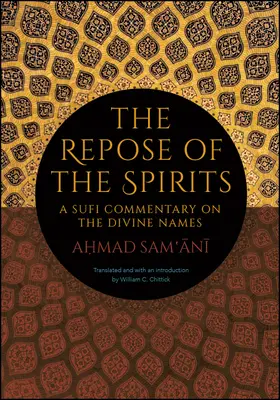 A lelkek nyugalma: Az isteni nevek szúfi kommentárja - The Repose of the Spirits: A Sufi Commentary on the Divine Names