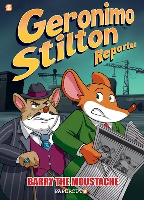 Geronimo Stilton riporter: Barry a bajuszos - Geronimo Stilton Reporter: Barry the Moustache