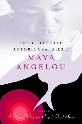 Maya Angelou összegyűjtött önéletrajzai - The Collected Autobiographies of Maya Angelou