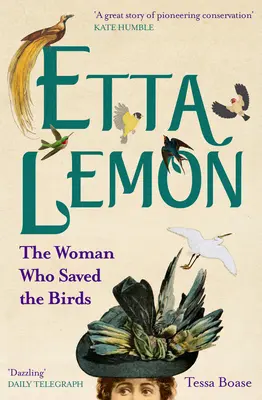 Etta Lemon: A nő, aki megmentette a madarakat - Etta Lemon: The Woman Who Saved the Birds