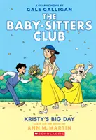 Kristy nagy napja (a Bébiszitterklub grafikus regénye #6): Graphix könyv (színes kiadás), 6 - Kristy's Big Day (the Baby-Sitters Club Graphic Novel #6): A Graphix Book (Full-Color Edition), 6