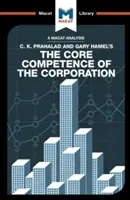 C.K. Prahalad és Gary Hamel A vállalat alapvető kompetenciája című könyvének elemzése - An Analysis of C.K. Prahalad and Gary Hamel's the Core Competence of the Corporation