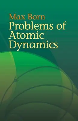 Az atomdinamika problémái - Problems of Atomic Dynamics