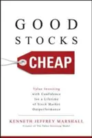 Good Stocks Cheap: Value Investing with Confidence for a Lifetime of Stock Market Outperformance