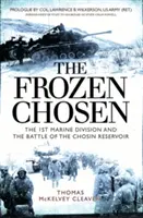 A megfagyott kiválasztottak: Az 1. tengerészgyalogos hadosztály és a Csoszin-tározóért vívott csata - The Frozen Chosen: The 1st Marine Division and the Battle of the Chosin Reservoir