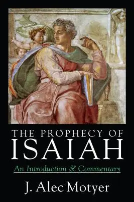 Ézsaiás próféciája: Egy bevezető kommentár - The Prophecy of Isaiah: An Introduction Commentary