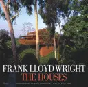 Frank Lloyd Wright: Lloyd Wright Lloyd: A házak - Frank Lloyd Wright: The Houses