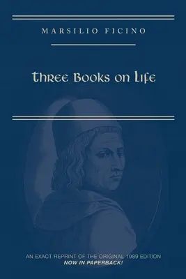 Marsilio Ficino, Három könyv az életről: Kritikai kiadás és fordítás, 57 - Marsilio Ficino, Three Books on Life: A Critical Edition and Translation, 57