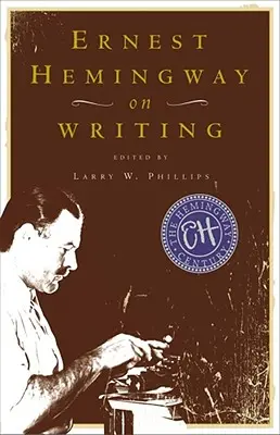 Ernest Hemingway az írásról - Ernest Hemingway on Writing