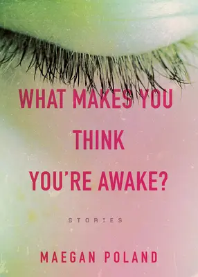 Miből gondolod, hogy ébren vagy? - What Makes You Think You're Awake?