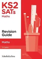 KS2 SATs Matematika felülvizsgálati útmutató - KS2 SATs Maths Revision Guide