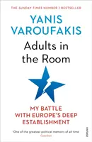 Felnőttek a teremben - Harcom Európa mélyen gyökerező intézményrendszerével - Adults In The Room - My Battle With Europe's Deep Establishment