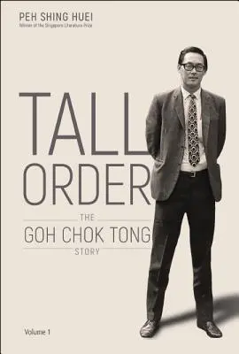 Magas rend: A Goh Chok Tong-történet 1. kötet - Tall Order: The Goh Chok Tong Story Volume 1